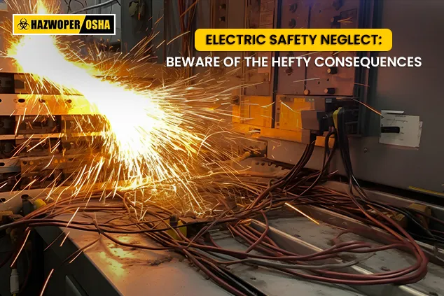 Electric Safety Neglect: Beware of the Hefty Consequences
